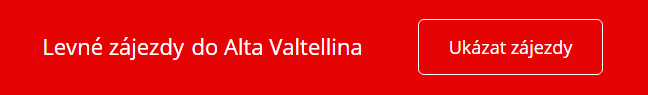 Zájezdy Alta Valtelina